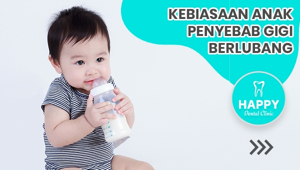 KEBIASAAN ANAK YANG MEMBUAT GIGI BERLUBANG